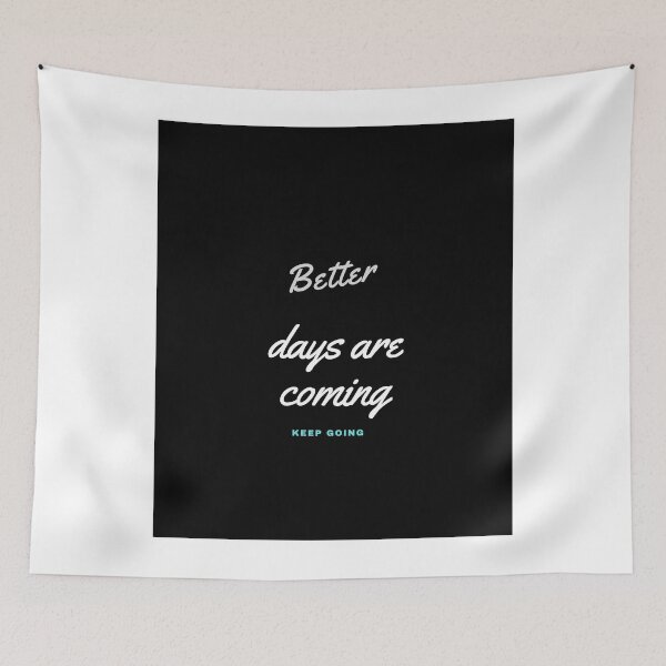 Item preview, Better days are coming T-shirt keep going designed and sold by ABDERRAHIM90.