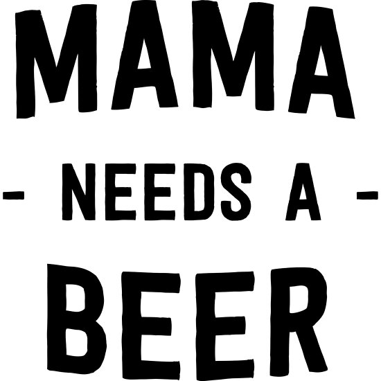 Free Free Mama Needs A Beer Svg Free 662 SVG PNG EPS DXF File