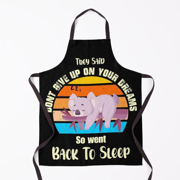 Item preview, They Said Dont Give Up On Your Dreams Back To Sleep designed and sold by Designermehdi.