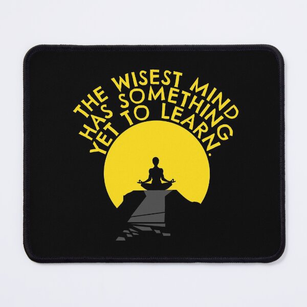 Item preview, The wisest mind has something yet to learn designed and sold by RafaelLima7.