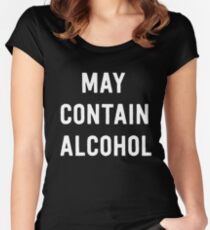 May contain alcohol Women's Fitted Scoop T-Shirt
