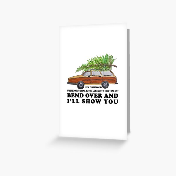 Bend over and I'll show you Greeting Card