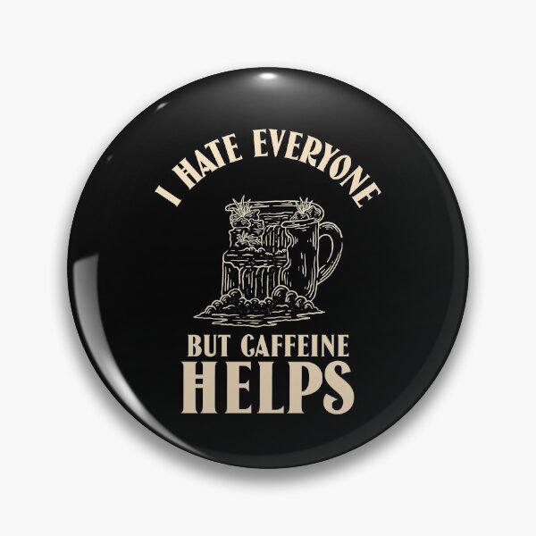 Item preview, I hate everyone but caffeine helps designed and sold by narilex.