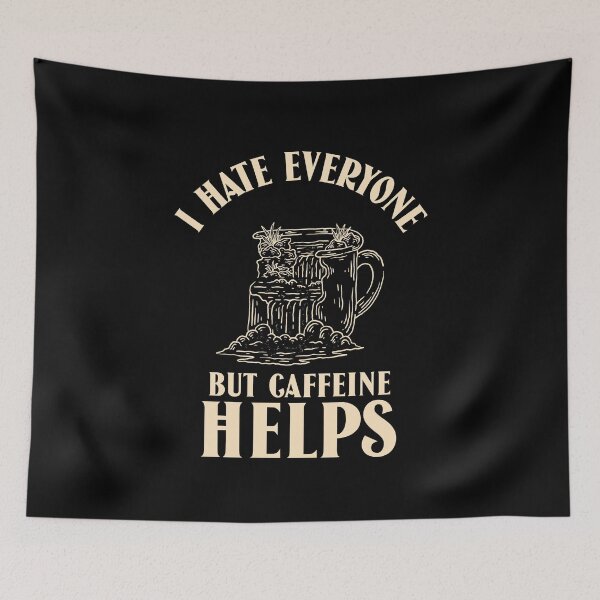 Item preview, I hate everyone but caffeine helps designed and sold by narilex.