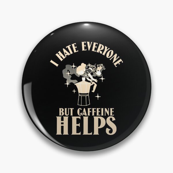 Item preview, I hate everyone but caffeine helps designed and sold by narilex.