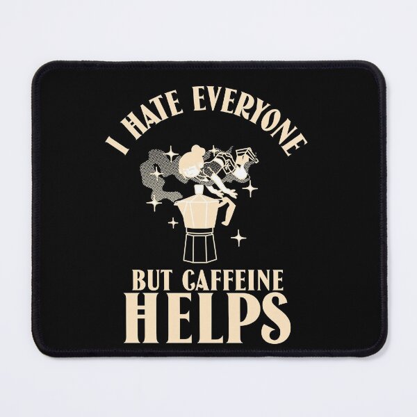 Item preview, I hate everyone but caffeine helps designed and sold by narilex.