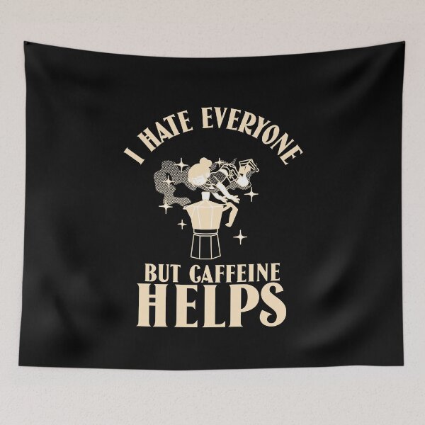 Item preview, I hate everyone but caffeine helps designed and sold by narilex.