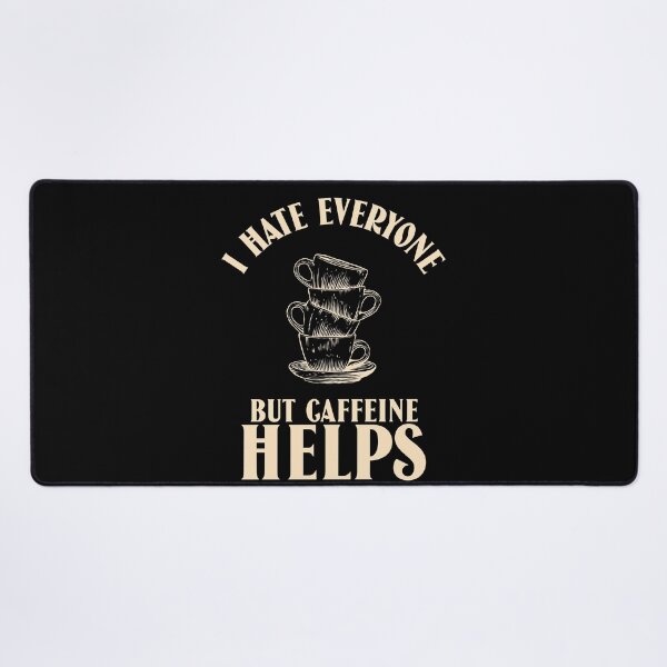 Item preview, I hate everyone but caffeine helps designed and sold by narilex.