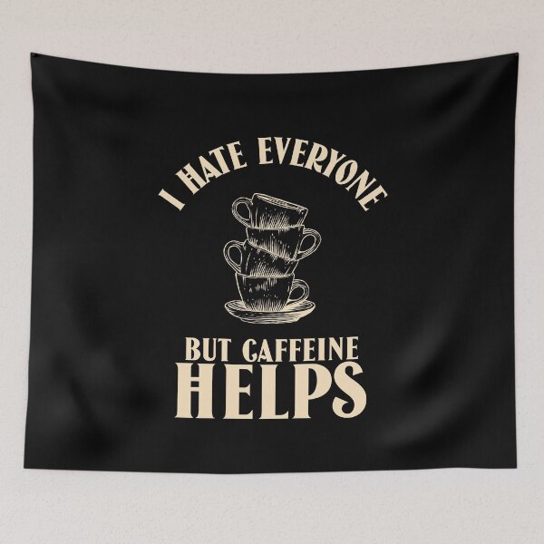 Item preview, I hate everyone but caffeine helps designed and sold by narilex.