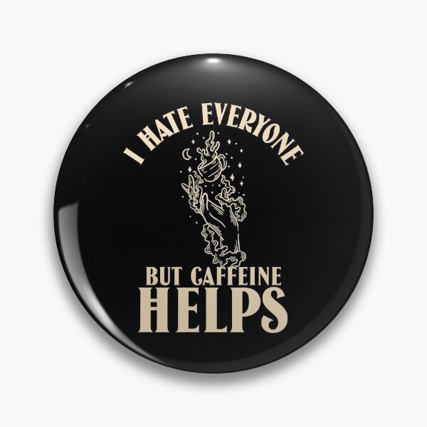 Item preview, I hate everyone but caffeine helps designed and sold by narilex.