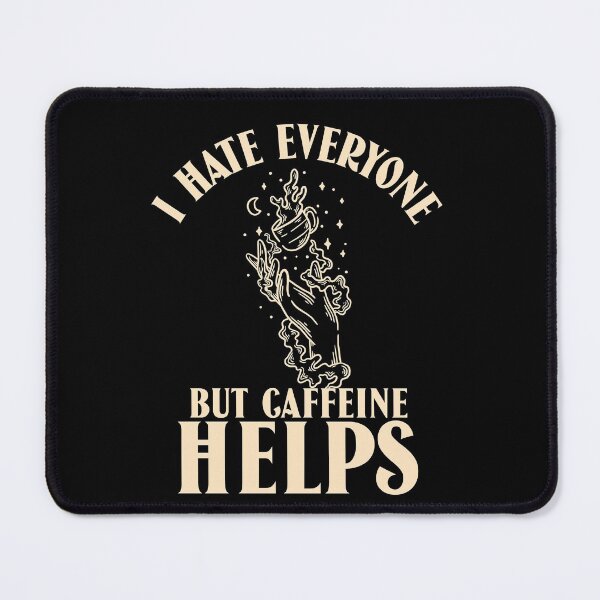 Item preview, I hate everyone but caffeine helps designed and sold by narilex.