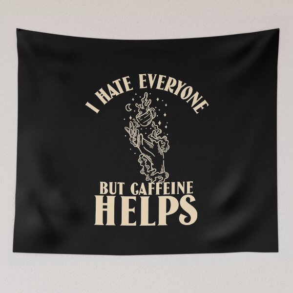 Item preview, I hate everyone but caffeine helps designed and sold by narilex.