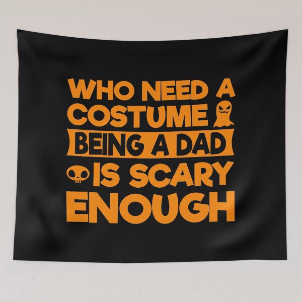 Item preview,  Who Needs A Costume Being A Dad Is Scary Enough designed and sold by uranus1store.