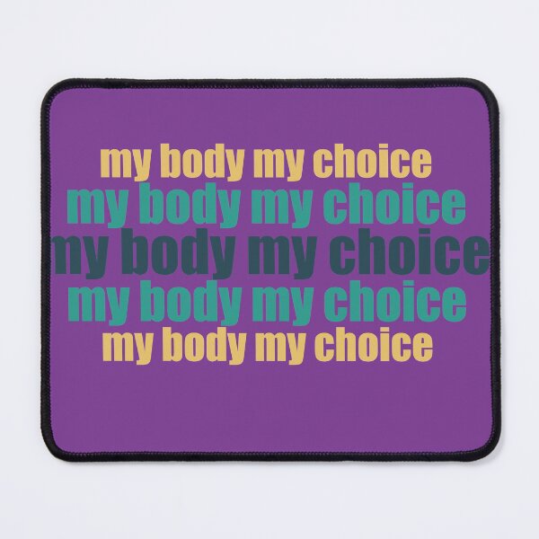 Item preview, My body. My choice. designed and sold by VitoTDesign.