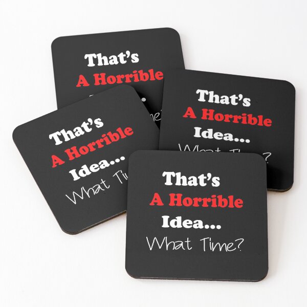 Item preview, That's a Horrible Idea What Time? Funny Sarcastic Design designed and sold by JustBeeAwesome.