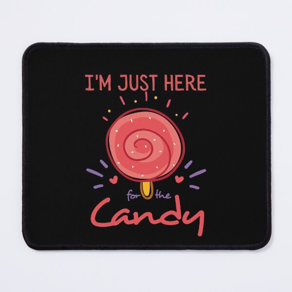 Item preview, I'm Just Here For The Candy, Candy lover designed and sold by SweetbeStore.