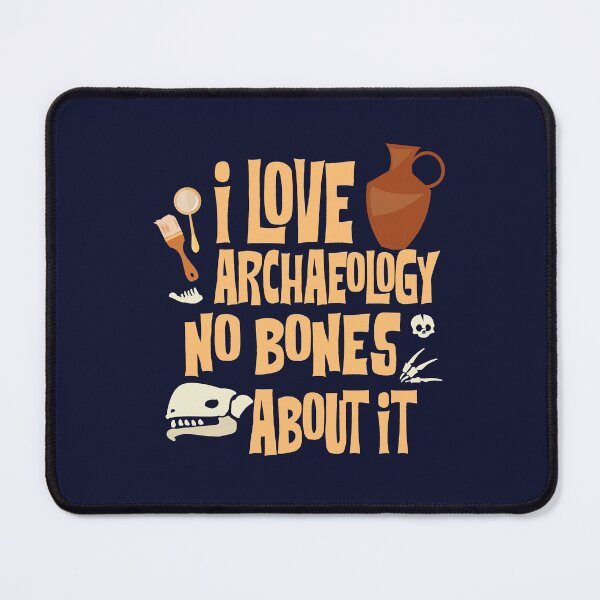 Item preview, I Love Archaeology No Bones About It designed and sold by jaygo.