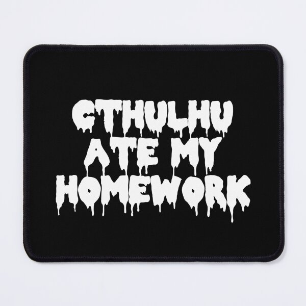 Item preview, Cthulhu Ate My Homework designed and sold by Good-Looking Corpse.