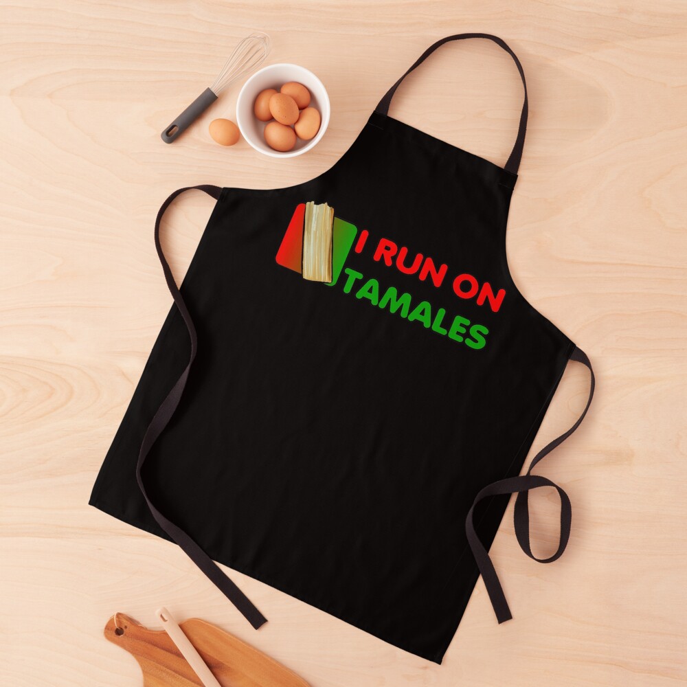 I Run On Tamales Apron