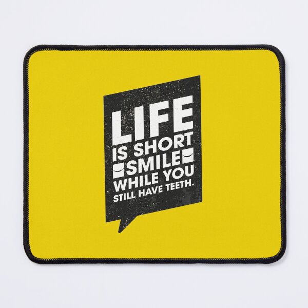 Item preview, Life is short. Smile while you still have teeth. designed and sold by mertcanglz.