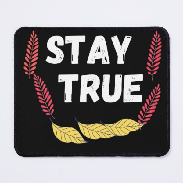 Item preview, STAY TRUE designed and sold by YASNOS.