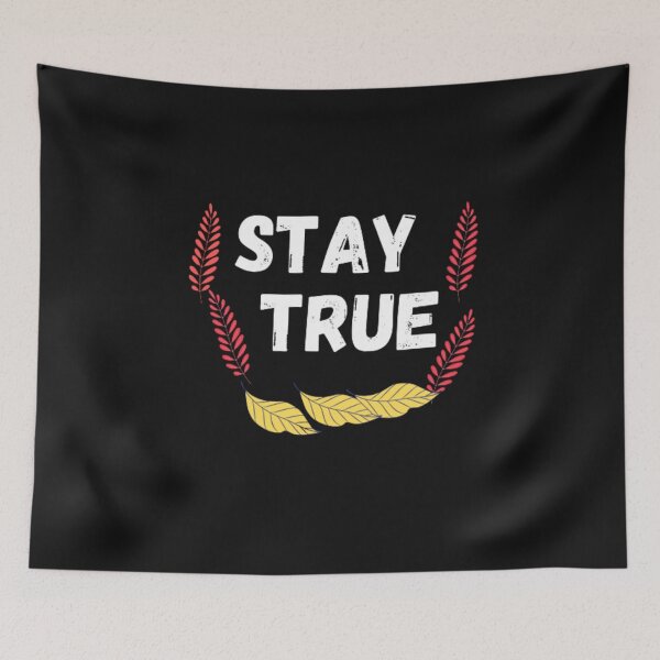 Item preview, STAY TRUE designed and sold by YASNOS.
