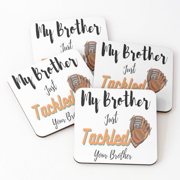 Item preview, My Brother just Tackled  your brother | Gift To Mom & DAD for Girl Friend & Friendship designed and sold by Teshirt ★★★★★.