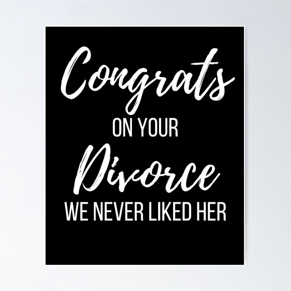 Item preview, Congrats on your Divorce We Never Liked Her designed and sold by Peter Stawicki.