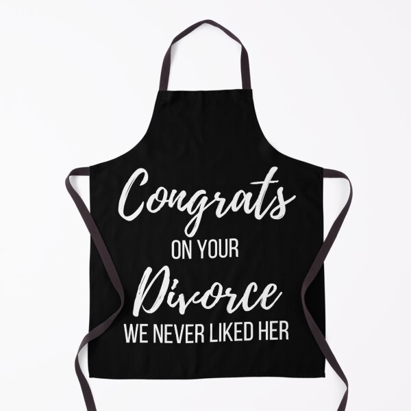 Item preview, Congrats on your Divorce We Never Liked Her designed and sold by Peter Stawicki.