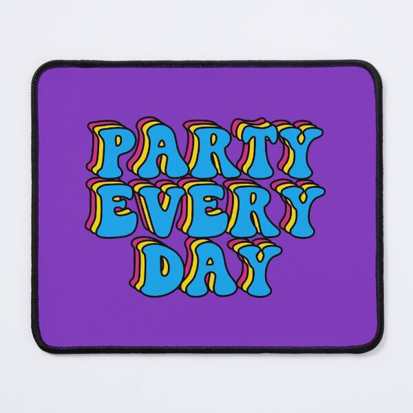 Item preview, Party every day designed and sold by yayor.