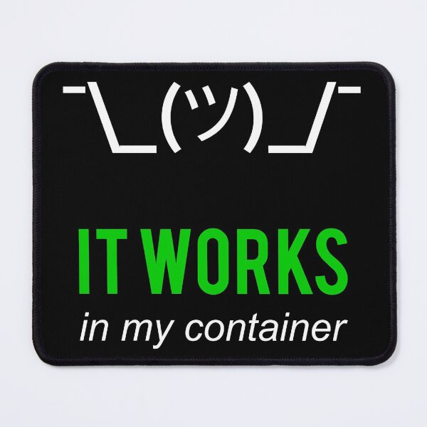 Item preview, It Works In My Container Funny Developer Design White/Green designed and sold by geeksta.