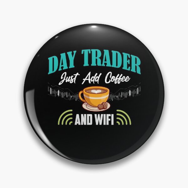 Item preview, Day Trader Just Add Coffee And Wifi designed and sold by Dressed For  Duty.
