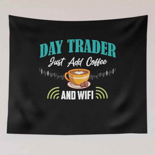 Artikelvorschau, Day Trader fügt einfach Kaffee und Wifi hinzu entworfen und verkauft von Dressed For Duty.