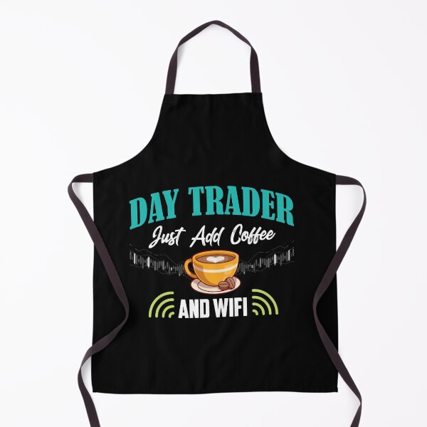 Artikelvorschau, Day Trader fügt einfach Kaffee und Wifi hinzu entworfen und verkauft von Dressed For Duty.