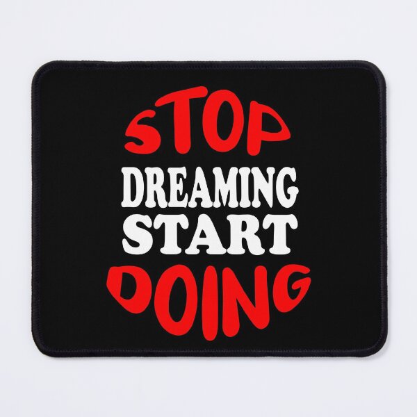 Item preview, Stop Dreaming Start Doing Inspirational Design designed and sold by JustBeeAwesome.