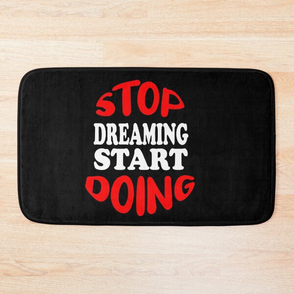Item preview, Stop Dreaming Start Doing Inspirational Design designed and sold by JustBeeAwesome.
