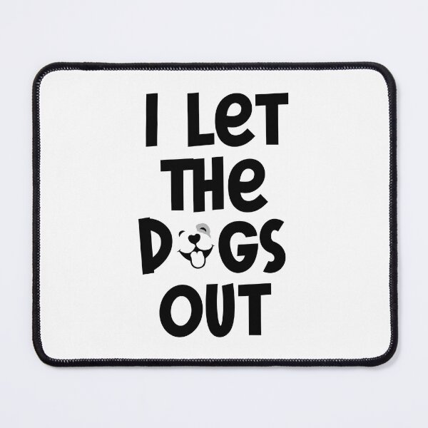 Item preview, I Let The Dogs Out designed and sold by Martini-Four.