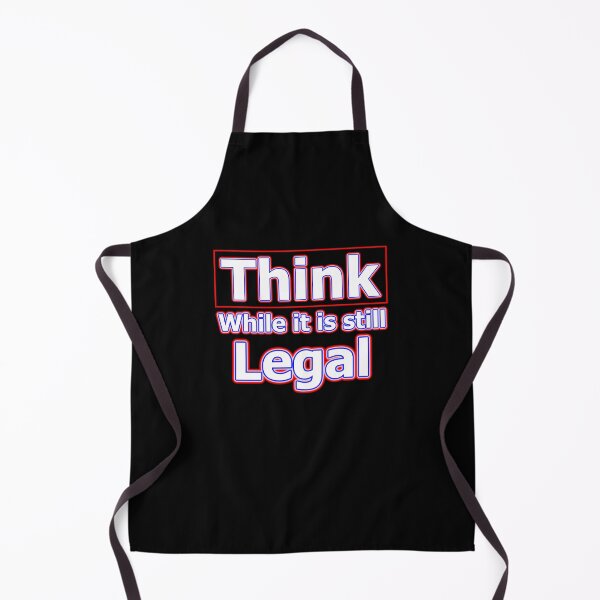 Item preview, Think while it is still Legal designed and sold by OleKurmudgeon.