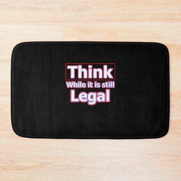 Item preview, Think while it is still Legal designed and sold by OleKurmudgeon.