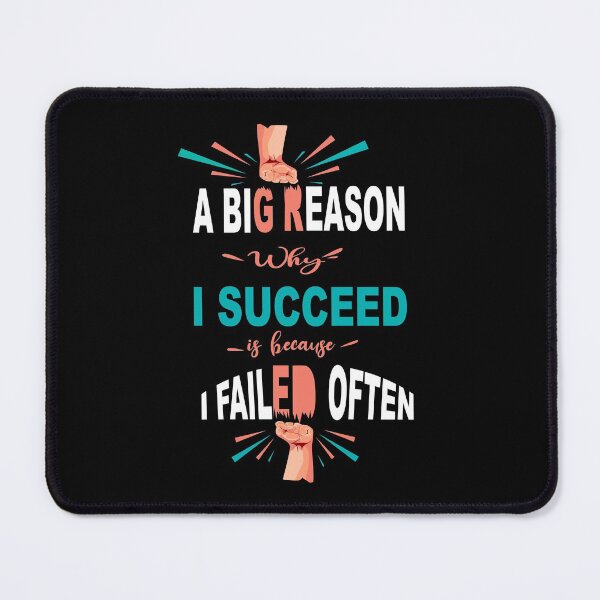 Item preview, A Big Reason Why I Succeed Is Because I Failed Often Inspirational Design designed and sold by JustBeeAwesome.