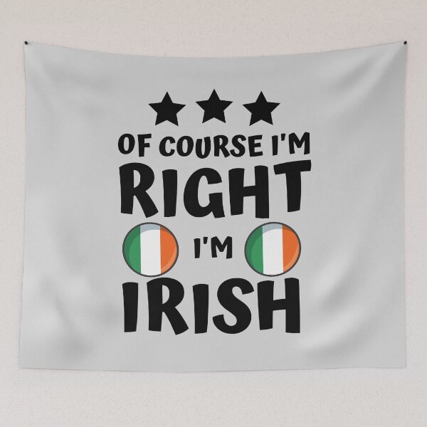 Item preview, Of Course I'm Right I'm Irish | Country Pride designed and sold by thecooltable.