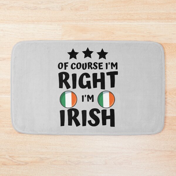 Item preview, Of Course I'm Right I'm Irish | Country Pride designed and sold by thecooltable.