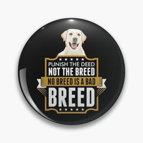 Artikelvorschau, Deed Not The Breed Labrador Retriever entworfen und verkauft von StarcyWol.