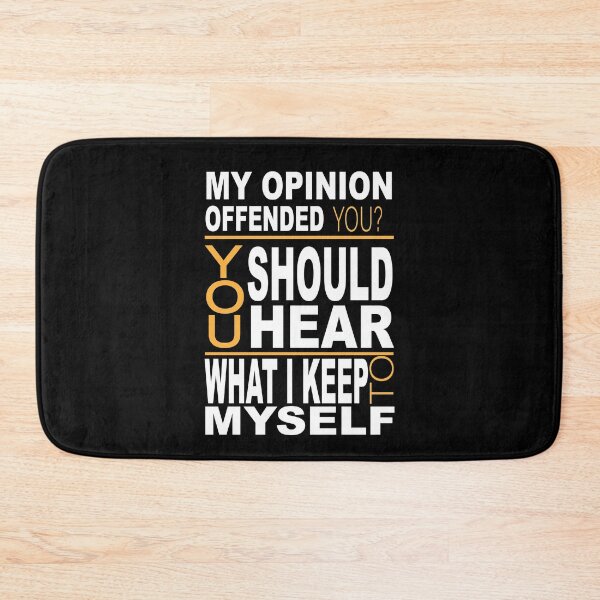 Item preview, My Opinion Offended You Should Hear What I Keep To Myself Funny Design designed and sold by JustBeeAwesome.