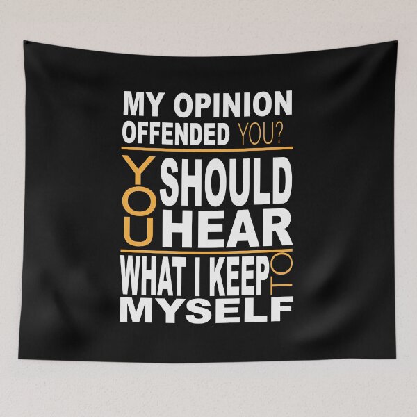 Item preview, My Opinion Offended You Should Hear What I Keep To Myself Funny Design designed and sold by JustBeeAwesome.
