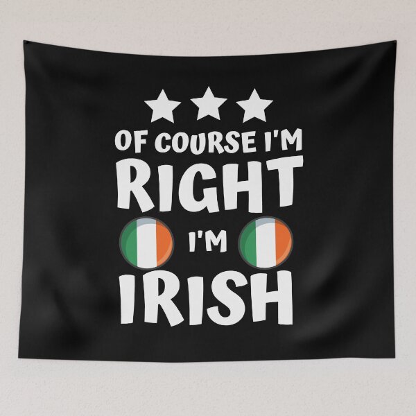 Item preview, Of Course I'm Right I'm Irish | Patriot Pride designed and sold by thecooltable.