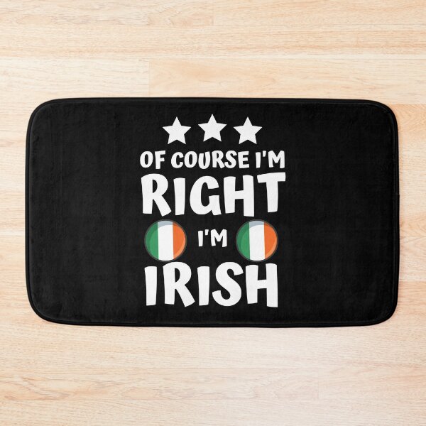 Item preview, Of Course I'm Right I'm Irish | Patriot Pride designed and sold by thecooltable.