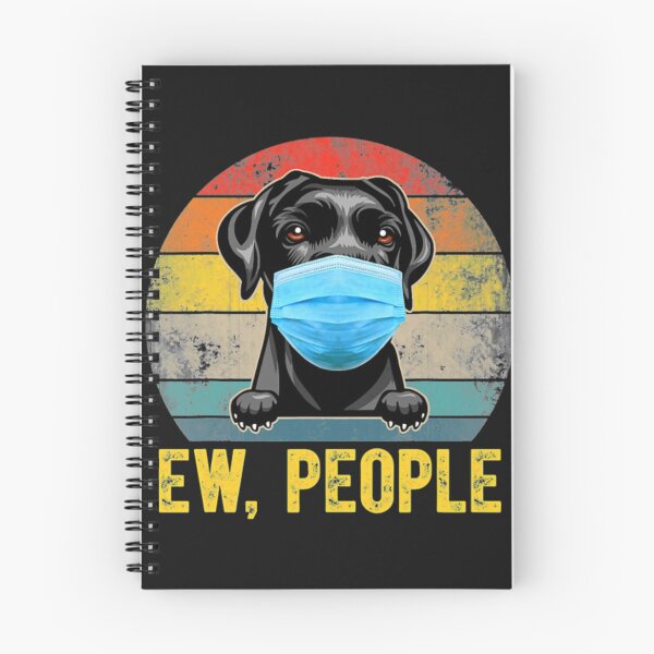 Item preview, Labrador Retriever Dog Ew People designed and sold by StarcyWol.