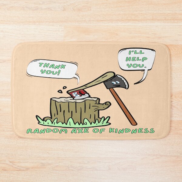 Item preview, Random Axe Of Kindness designed and sold by goodguy53.