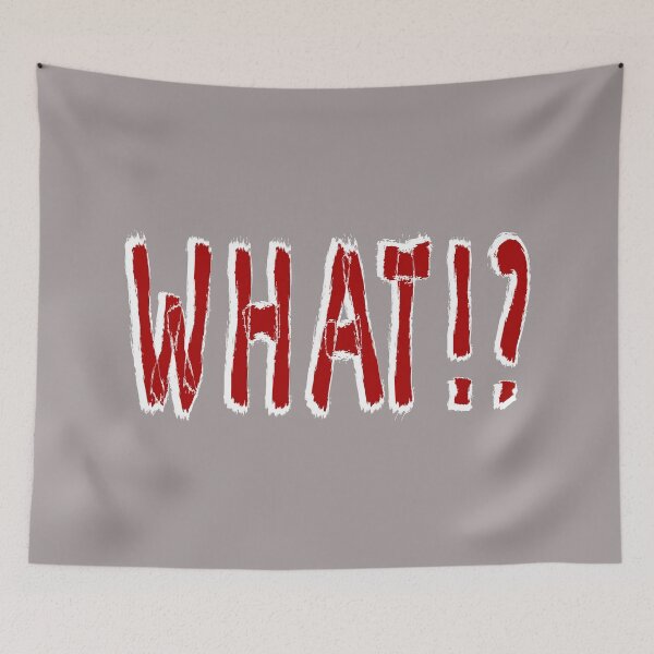Item preview, WHAT!? - Fun Self Interruptive Design designed and sold by ThisNThatImages.